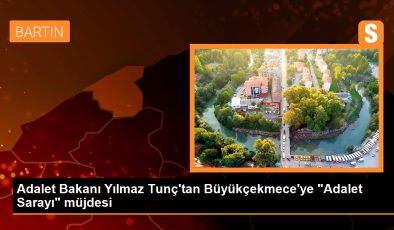 Adalet Bakanı Yılmaz Tunç, Büyükçekmece’ye Adalet Sarayı müjdesi verdi