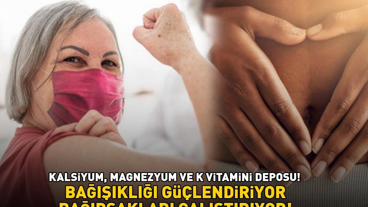 Kilosu 90 TL! Kalsiyum, magnezyum ve K vitamini deposu! Bağışıklığı güçlendiriyor, bağırsakları motor gibi çalıştırıyor!