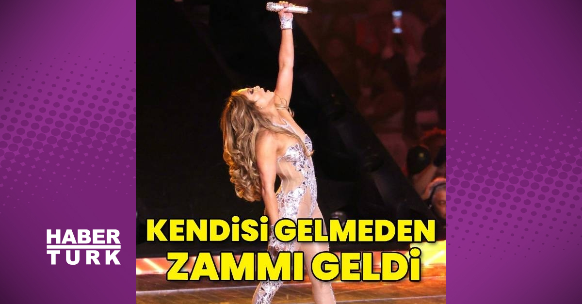 Jennifer Lopez gelmeden bilete zam geldi